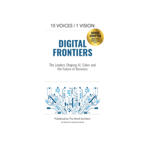 10 Voices | 1 Vision: Digital Frontiers AI, Technology & Cybersecurity